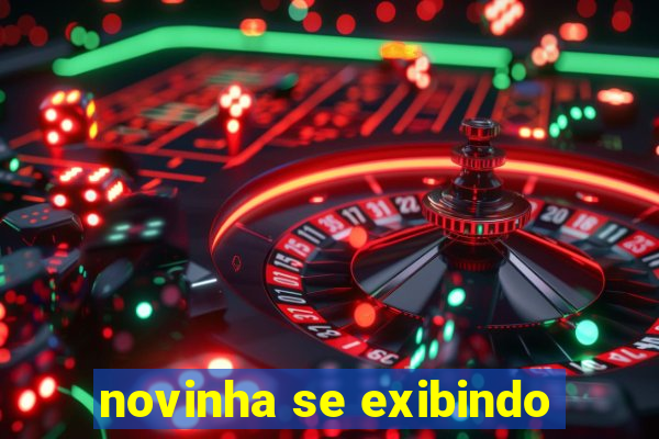 novinha se exibindo